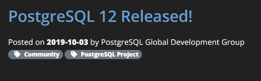 PostgreSQL 12 was released in 2019